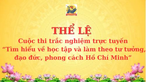 Thể lệ Cuộc thi trắc nghiệm trực tuyến “Tìm hiểu về học tập và làm theo tư tưởng, đạo đức, phong cách Hồ Chí Minh”