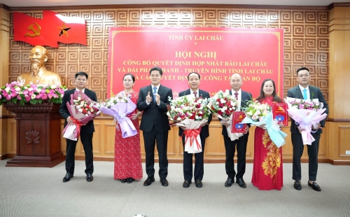 Tỉnh uỷ công bố Quyết định hợp nhất Báo Lai Châu và Đài Phát thanh - Truyền hình tỉnh và các quyết định về công tác cán bộ