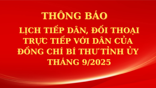THÔNG BÁO LỊCH TIẾP DÂN, ĐỐI THOẠI TRỰC TIẾP VỚI DÂN CỦA ĐỒNG CHÍ BÍ THƯ TỈNH ỦY