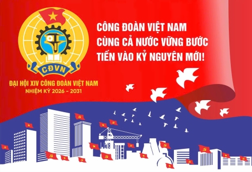 Tuyên truyền Đại hội XIV Công đoàn Việt Nam nhiệm kỳ 2026 - 2031