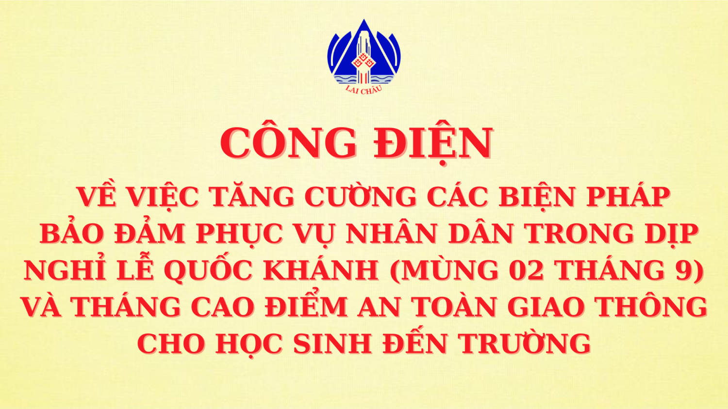 Công điện về việc tăng cường các biện pháp bảo đảm phục vụ Nhân dân trong dịp nghỉ Lễ Quốc khánh (Mùng 02 tháng 9) và tháng cao điểm an toàn giao thông cho học sinh đến trường