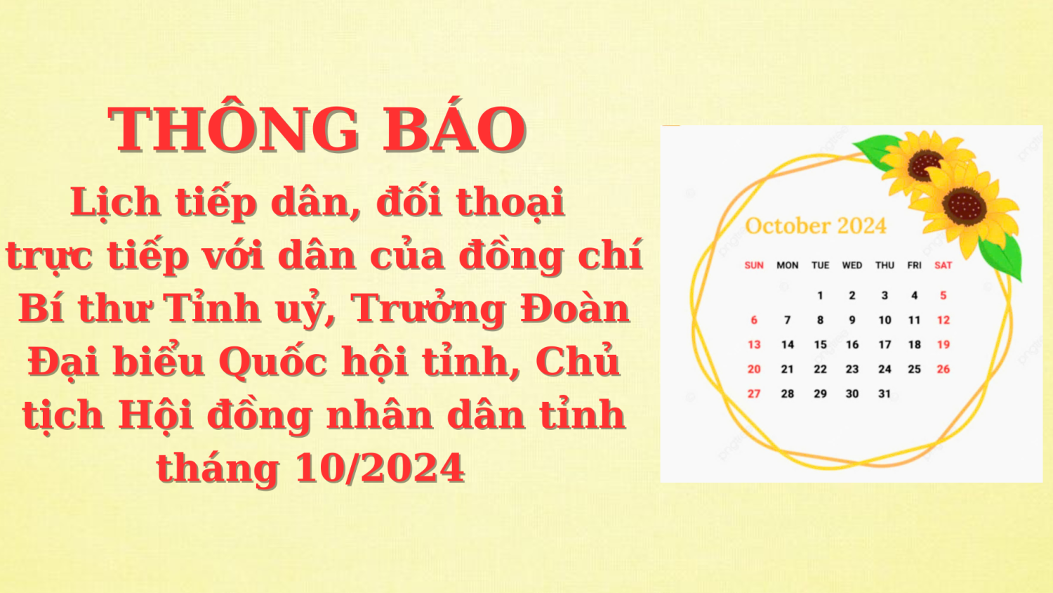 THÔNG BÁO LỊCH TIẾP DÂN, ĐỐI THOẠI TRỰC TIẾP VỚI DÂN CỦA ĐỒNG CHÍ BÍ THƯ TỈNH UỶ, TRƯỞNG ĐOÀN ĐẠI BIỂU QUỐC HỘI TỈNH, CHỦ TỊCH HĐND TỈNH THÁNG 10/2024