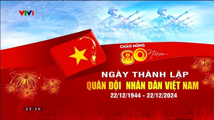 80 năm Quân đội nhân dân Việt Nam anh hùng của dân tộc anh hùng